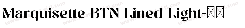 Marquisette BTN Lined Light字体转换